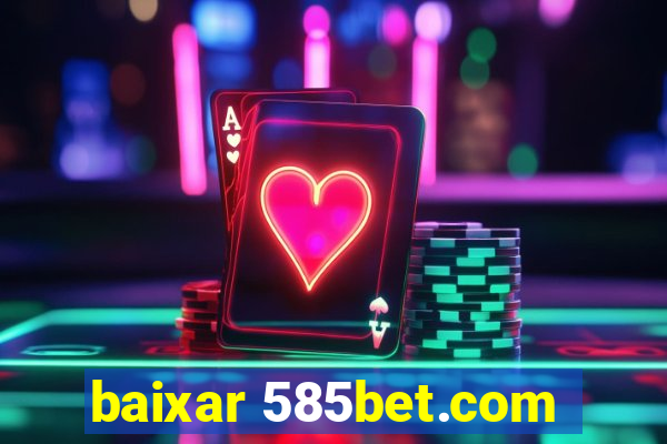 baixar 585bet.com